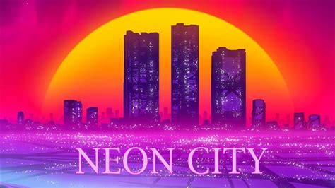 Neon City A Synthwave Mix Youtube