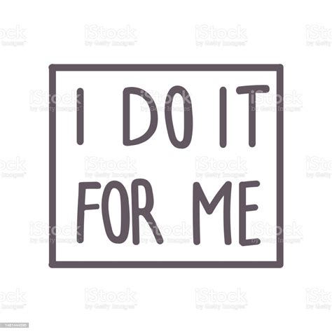 I Do It For Me Hand Drawn Vector Lettering Quote Stock Illustration