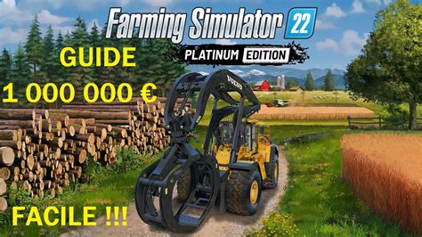 Guide Farming Simulator 22 Avoir 1 000 000 € En 1h Facilement Et
