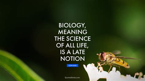 biology meaning  science   life   late notion quote