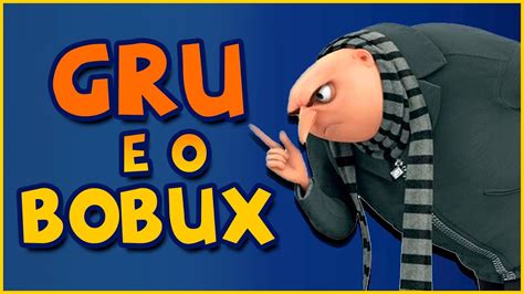 Gru Eo Bobux 1 Youtube