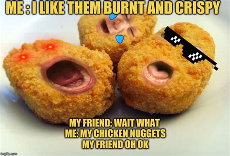 Screaming Chicken Nuggets Memes Imgflip