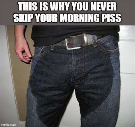 Morning Piss Imgflip