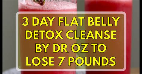 Day Flat Belly Detox Cleanse By Dr OZ To Lose Pounds Weight Loss Programs
