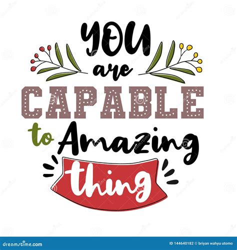 You Are Capable To Amazing Thing Premium Motivational Quote