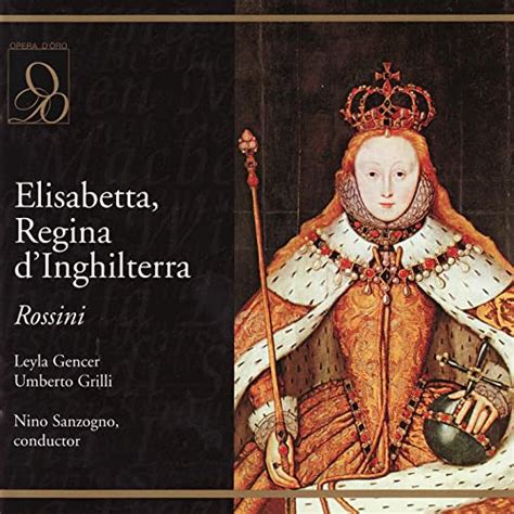 Elisabetta Regina D Inghilterra Rossini - Rossini: Elisabetta, Regina d'Inghilterra by Orchestra of the Teatro