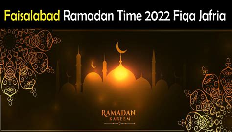 Faisalabad Sehri And Iftar Timing 2022 Fiqa Jafria Shia Ramadan Calendar Showbiz Hut