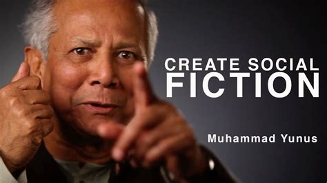 Muhammad Yunus Create Social Fiction Youtube