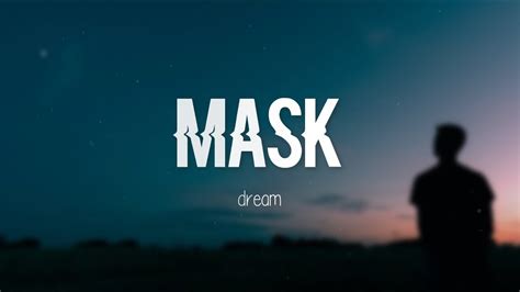 Dream Mask Lyrics Youtube