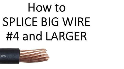 How To Splice Big Wire 4 Awg And Larger This Method Could Do