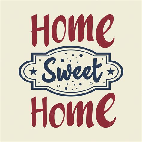 Premium Vector Home Sweet Home Vintage Inspirational Quote Lettering