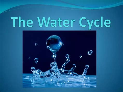 Ppt The Water Cycle Powerpoint Presentation Free Download Id2164728