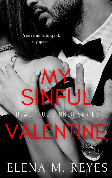 My Sinful Valentine Beautiful Sinner Series By Elena M Reyes Goodreads