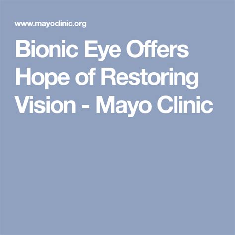 Bionic Eye Offers Hope Of Restoring Vision Mayo Clinic Bionic Eye