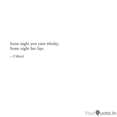 some night you taste whis quotes and writings by shubham mittal yourquote