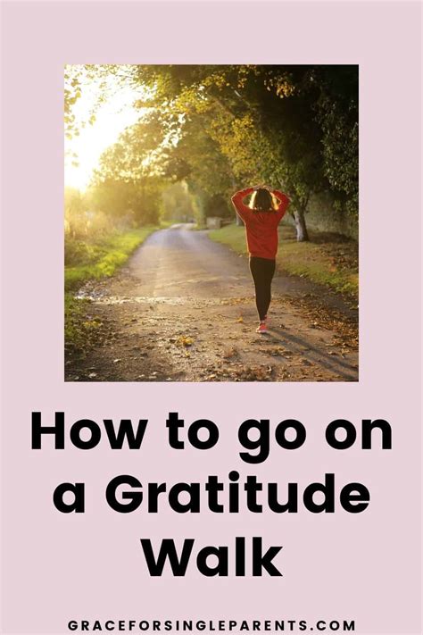 How To Go On A Gratitude Walk Grace For Single Parents