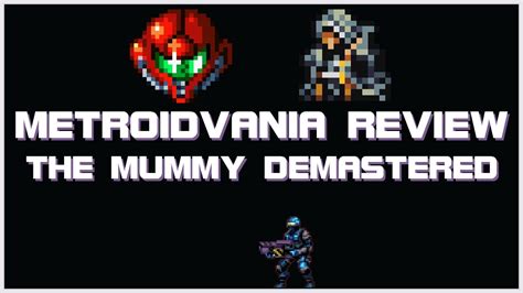 metroidvania review the mummy demastered a golden opportunity missed youtube