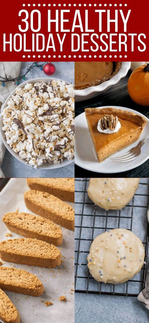 30 Healthy Holiday Desserts You Need To Try Healthy Holiday Desserts