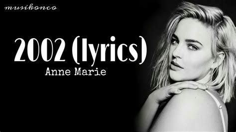 Anne Marie 2002 Lyrics Youtube