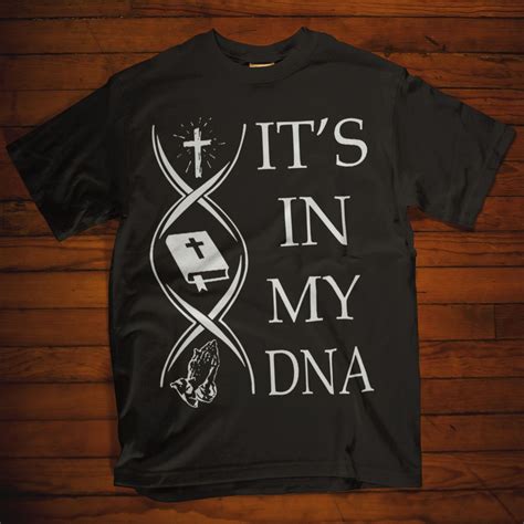 Christian tshirts - This christian t shirts with God Jesus Bible DNA is