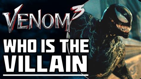 Who Is The Villain Venom 3 Villain Revealed Spider Verse Marvel