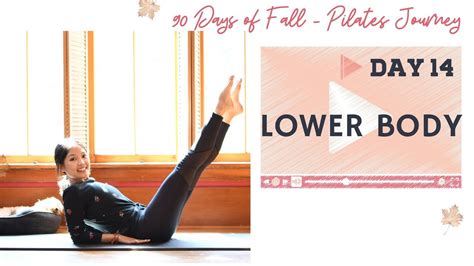 Day 14 Lower Body Pilates Legs Hips Thighs And Booty 90 Days Of Fall Pilates Workout Series