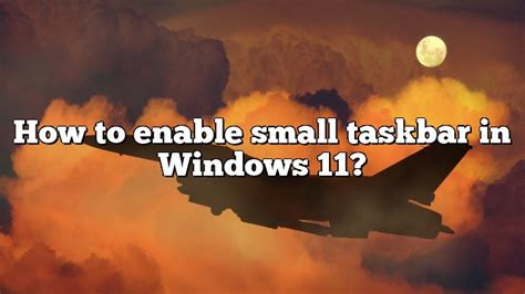 How To Enable Small Taskbar In Windows 11 Pullreview