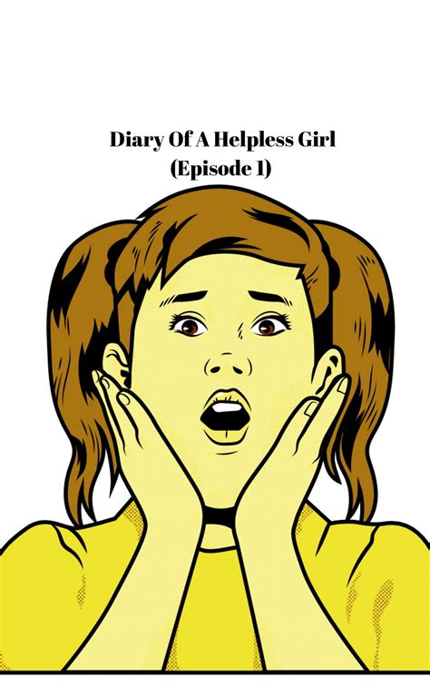 The Diary Of A Helpless Girl Episode 1 By Mariam Ojasanya Aug 2023 Medium