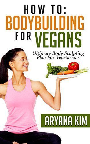 15 Delightful Vegan Bodybuilding Meal Plan Women Best Product Reviews