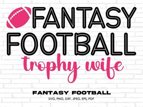 Fantasy Football Svg Png Fantasy Football Trophy Wife Svg Etsy