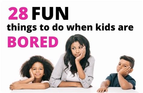 28 Fun Things To Do When Kids Are Bored Easy Gentle Parenting