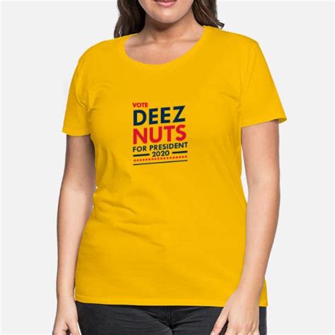 Vote Deez Nuts Presidvote Deez Nuts President Women S Premium T