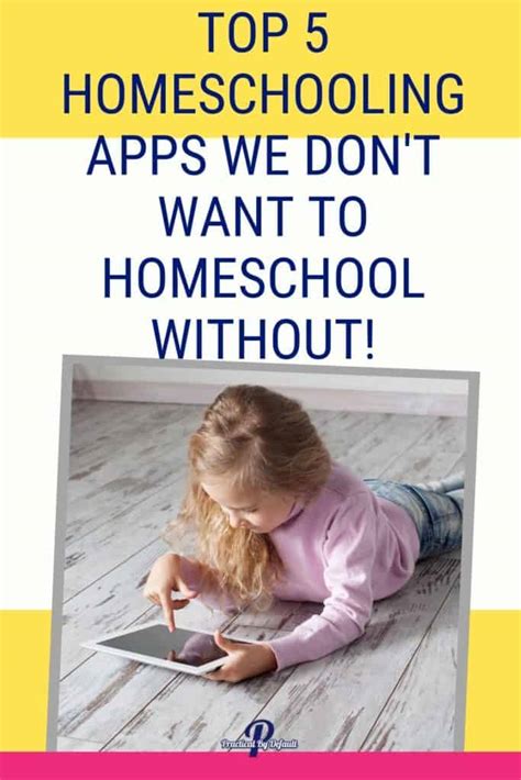 Top 5 Homeschooling Apps We Dont Want To Homeschool Without