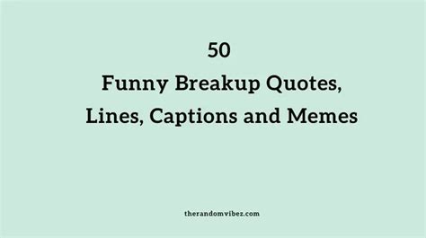 50 Funny Breakup Quotes Lines Captions And Memes