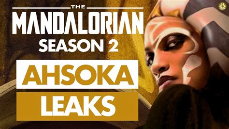 All Ahsoka Leaks For The Mandalorian Season 2 Youtube