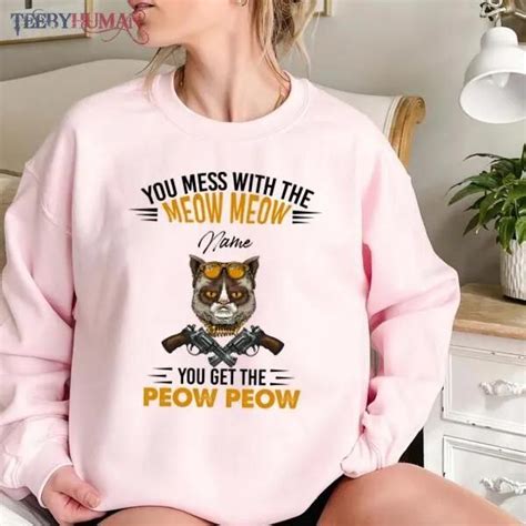 You Mess With The Meow Meow You Get The Peow Peow Personalized Name Classic T Shirt Funny Cat