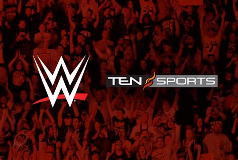 Ten Sports To Air Wwe Raw Smackdown And Ppvs Live In India