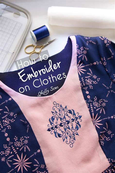 How To Embroider Clothes Melly Sews