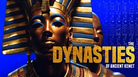 The Dynasties Of Ancient Kemet Youtube