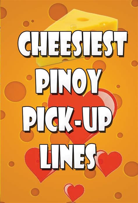 Read these dirty pick up lines and expect good result: New Book: 'Cheesiest Pinoy Pick-Up Lines' | Starmometer