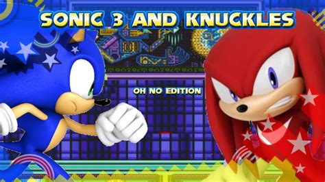 Sonic the hedgehog 3 and sonic & knuckles were originally to be released as one game,4 but due to time and financial constraints, it was later split into two separate games. Sonic 3 And Knuckles - Oh NO Edition - YouTube