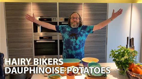 hairy bikers dauphinoise potatoes by dave myers youtube