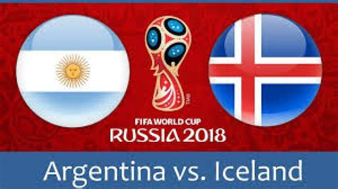 Argentina Vs Iceland Live Tv Info Fifa World Cup 2018 Arg V Ice Score Football Match Preview