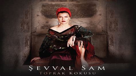 Şevval sam tüm mp3lerini indir şevval sam tüm albümleri şevval sam şarkıları indir ve müziklerini dinle. Şevval Sam - Tanımadığım Ten - [ Toprak Kokusu © 2015 ...