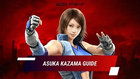 Tekken 7 Asuka Guide Combos And Move List Dashfight