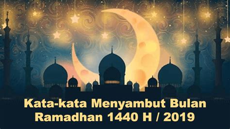 Alhamdulillah, puji syukur kita panjatkan kepada allah swt karena sebentar lagi kita akan bertemu dengan bulan yang penuh berkah ini yait. 37+ Kata-Kata Menyambut Bulan Ramadhan 1440 H/2019 ...