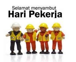 Kata kata may day 1 mei 2019. Senang-senang singgahlah.....: Hari Pekerja.....Bekerjalah ...