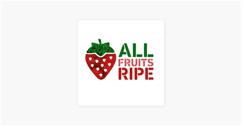 ‎all Fruits Ripe On Apple Podcasts