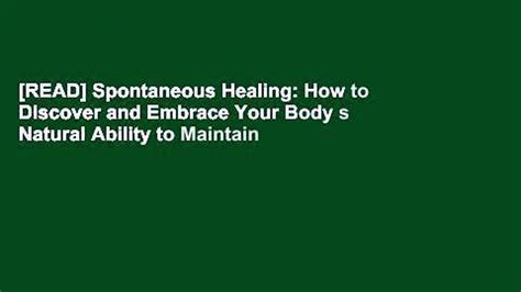 Read Spontaneous Healing How To Discover And Embrace Your Body S Natural Ability To Maintain