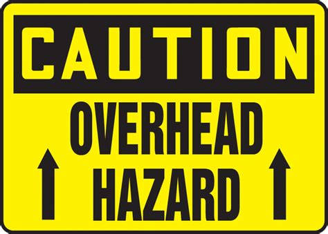 Maybe you would like to learn more about one of these? Overhead Hazard OSHA Caution Safety Sign MEQM635